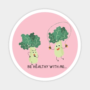 be healthy with me Magnet